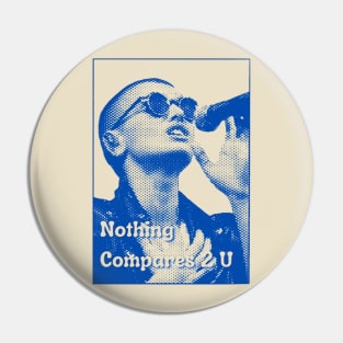 Nothing Compares 2 U Pin