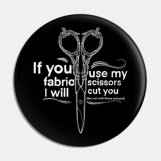 If you use my fabric scissors I will cut you! Pin by Mary Rose 73744