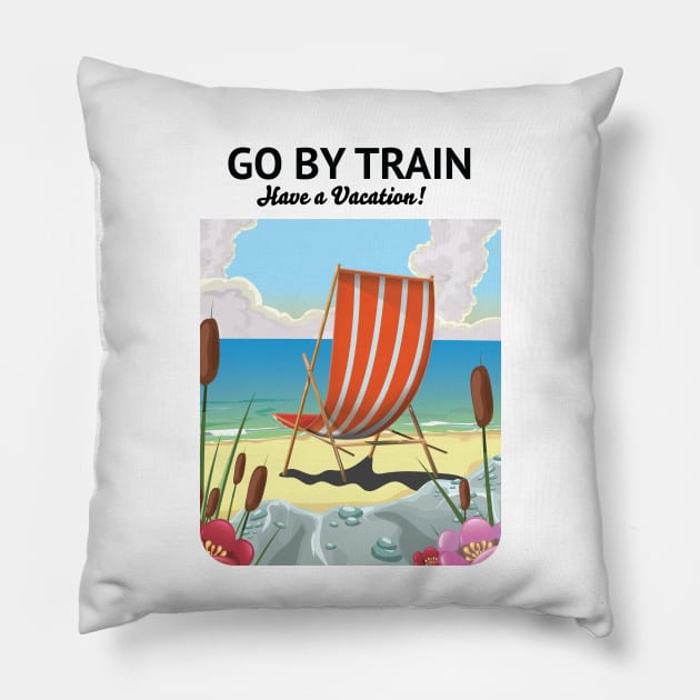 Go By Train "have a vacation!" Pillow by nickemporium1