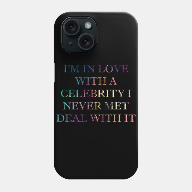 In Love With A Celebrity Phone Case by oh_shoot_arts