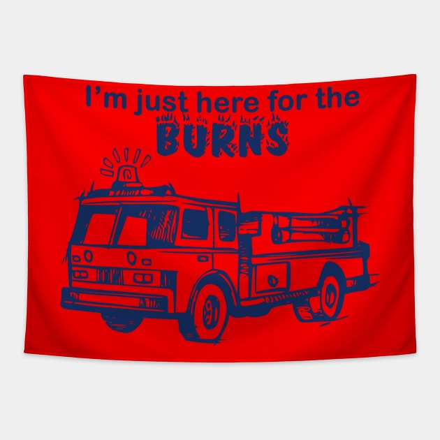 I'm just here for the BURNS Tapestry by Taversia