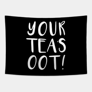 YOUR TEAS OOT!, Scots Language Phrase Tapestry