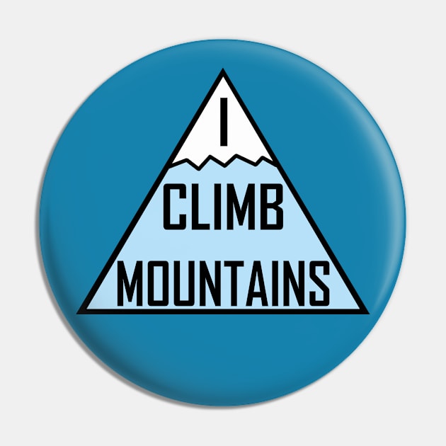 I Climb Mountains Blue Pin by julieerindesigns