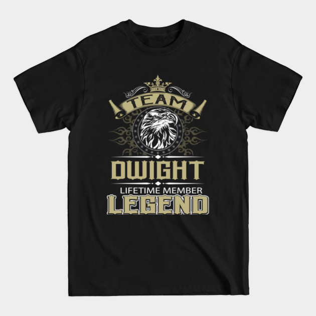 Disover Dwight Name T Shirt - Dwight Eagle Lifetime Member Legend Name Gift Item Tee - Dwight - T-Shirt