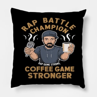 Rap Game Strong, Coffee Game Stronger Funny Hip Hop shirt Pillow