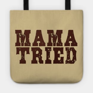 Mama Tried vol 1 Tote