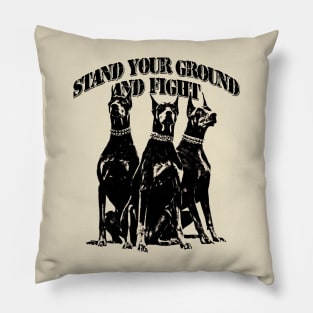 STAND YOUR GROUND AND FIGHT Pillow