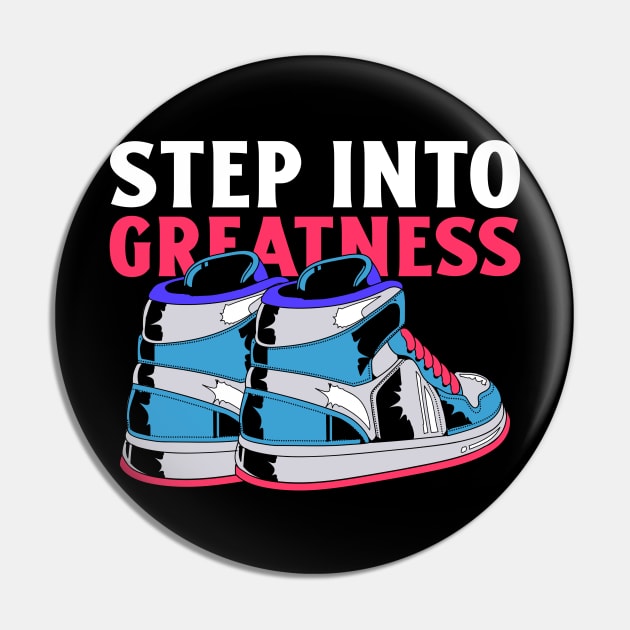 Step Into Greatness Sneaker Pin by ThreadSupreme