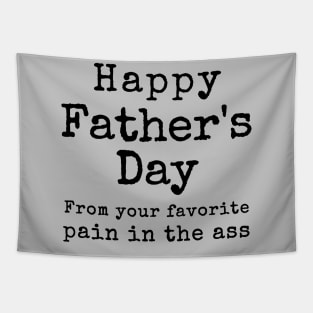 Happy Father's Day from your Favorite Pain in the Neck Tapestry