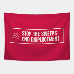 Stop The Sweeps - End Displacement - Homeless Tapestry