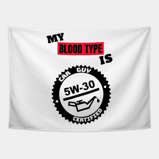 My Blood Type is 5w-30 Tapestry by M is for Max