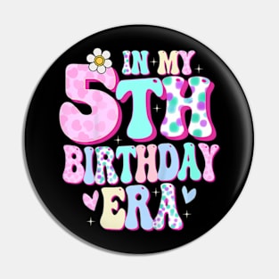 Kids In My 5th Birthday Era Girl Gifts Five Bday 5 Year Old Pin