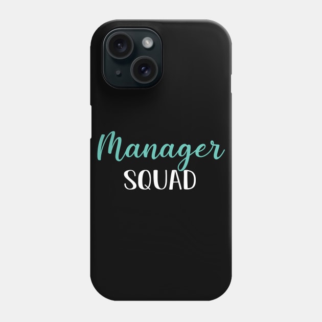 Manager Squad, Funny Manager Graduation Gift Phone Case by followthesoul