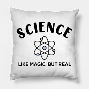 Science Like Magic, But Real Pillow