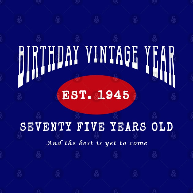 Birthday Vintage Year - Seventy Five Years Old by The Black Panther