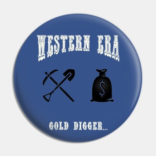 Western Era - Gold Digger Pin