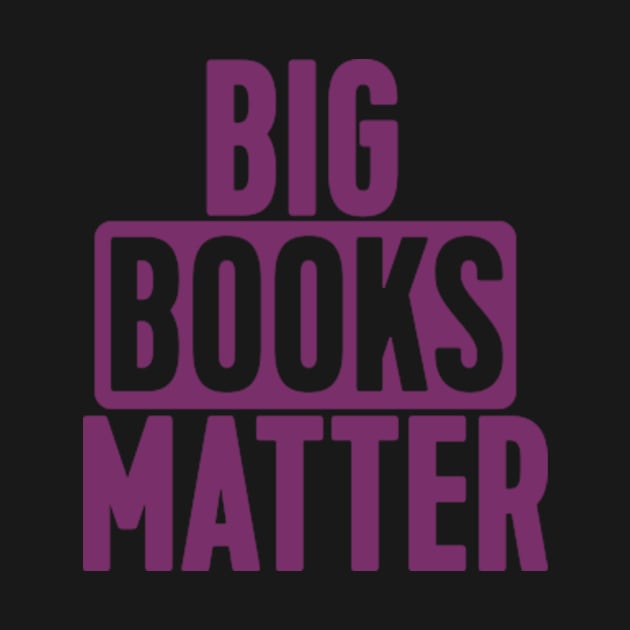 BIG BOOKS MATTER by peterdesigns