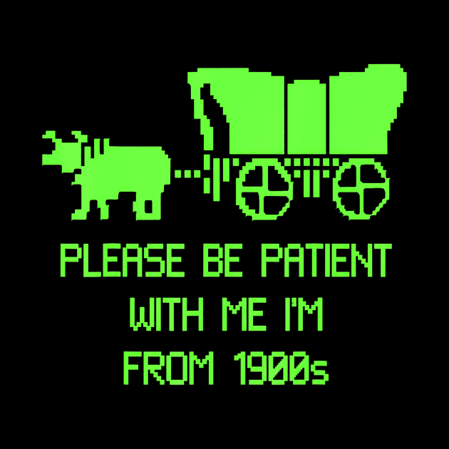 Please Be Patient With Me I'M From The 1900S by Stewart Cowboy Prints