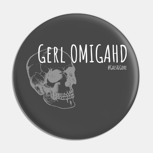 Gerl Ohmigahd! for the Dark Side Pin by Gals and Gore 