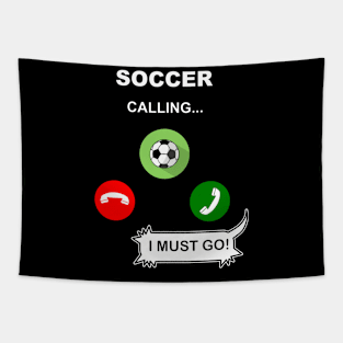 Soccer Calling, I must go ! Tapestry