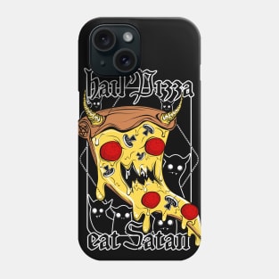 Hail Pizza! Eat Satan! Phone Case