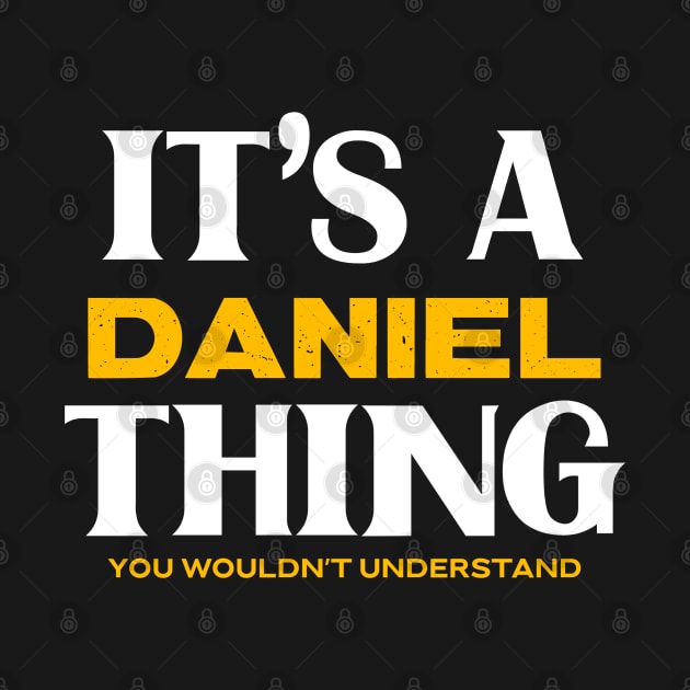 It's a Daniel Thing You Wouldn't Understand by Insert Name Here