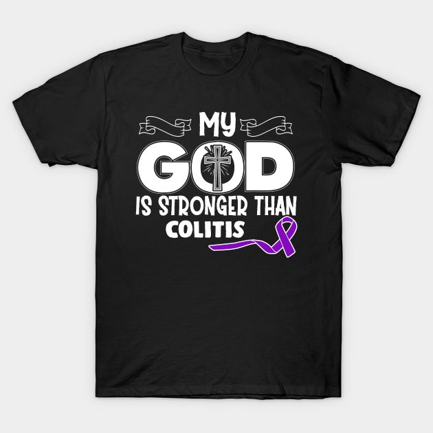 Discover Colitis Awareness My God Is Stronger Than - In This Family We Fight Together - Colitis Awareness - T-Shirt