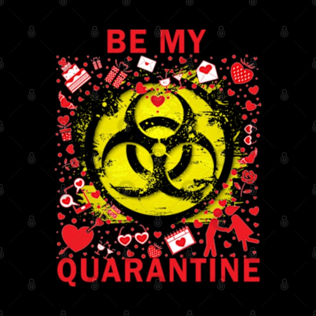 Be My Quarantine Funny Valentine Days Gift by Omarzone