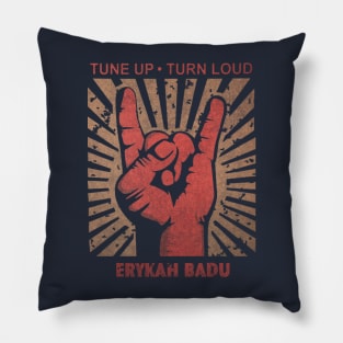 Tune up . Turn loud Erykah Badu Pillow