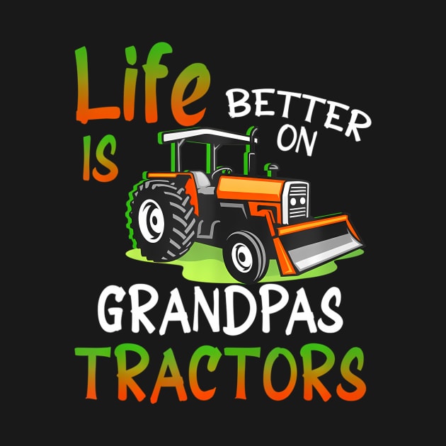 Life Is Better On Grandpas Tractor Farming Family Farmer by mccloysitarh