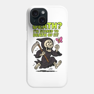 Funny Fear of Death T-Shirt - Scared Grim Reaper Graphic Tee Phone Case