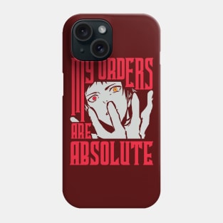 My Orders Are Absolute Phone Case