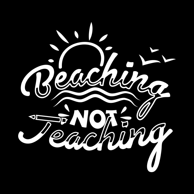 Beaching Not Teaching, Teacher's Design,School Design,Kid , Teacher,School Break by maliGnom