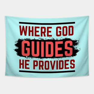 Where God Guides He Provides | Bible Verse Isaiah 58:11 Tapestry