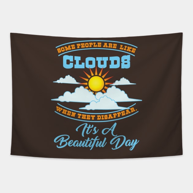 MOTIVATIONAL QUOTE Some People Are Like Clouds Tapestry by BEEtheTEE