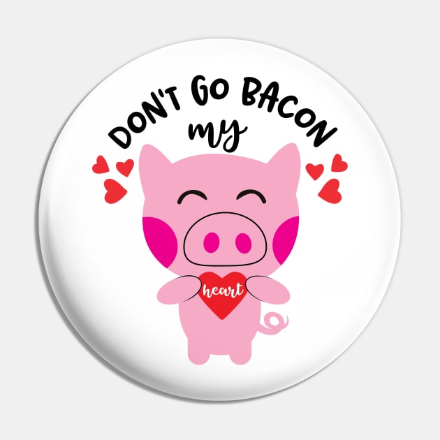 Don't go bacon my heart Pin by Inkrafty