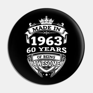 Made In 1963 60 Years Of Being Awesome Gift 2023 Birthday Pin