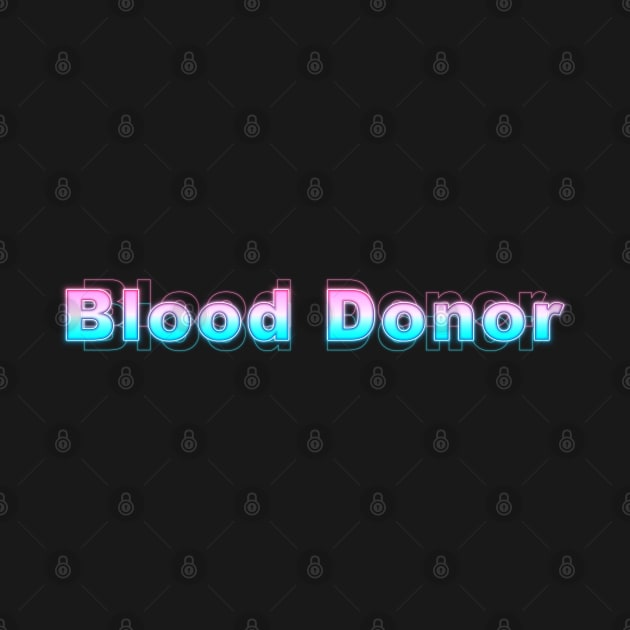 Blood Donor by Sanzida Design