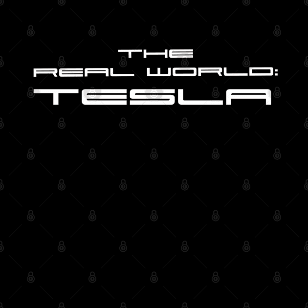 The Real World: Tesla by thomtran