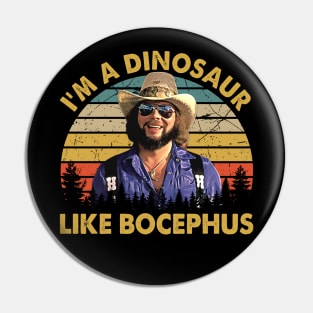 I'm A Dinosaur Like Bocephus Hank Jr Pin