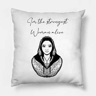 I´m the strongest woman alive Pillow