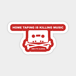 Home Taping is killing music - white print Magnet