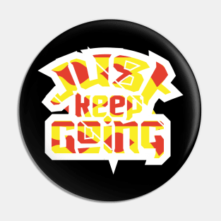 Just Keep Going Pin