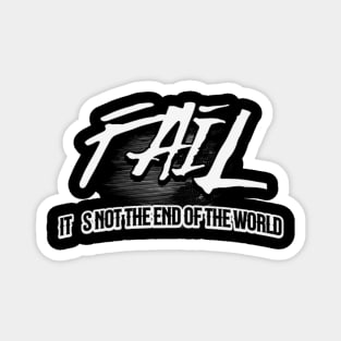 Fail, it´s not the end of the world (White letter) Magnet