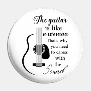 The guitar is like a woman Pin