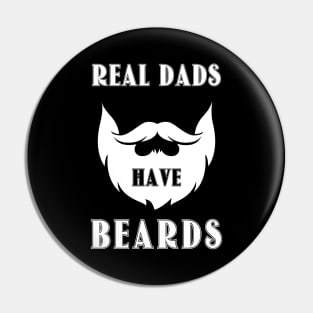 REAL DADS HAVE BEARDS Pin