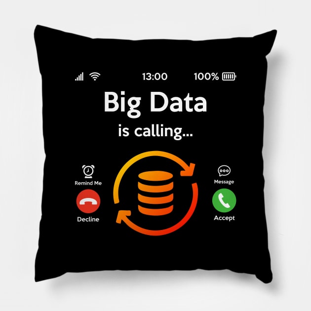 Big Data is Calling Pillow by Peachy T-Shirts