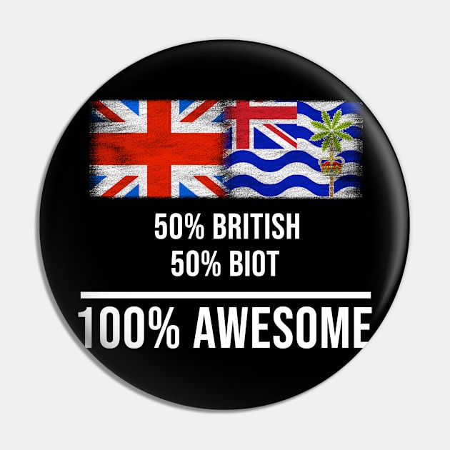 50% British 50% Biot 100% Awesome - Gift for Biot Heritage From British Indian Ocean Territory Pin by Country Flags