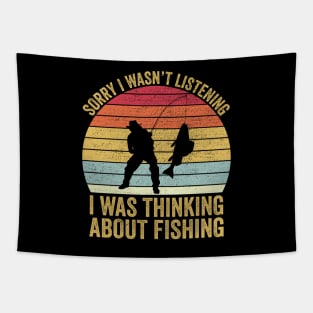 Sorry I Wasn't Listening I Was Thinking About Fishing Tapestry