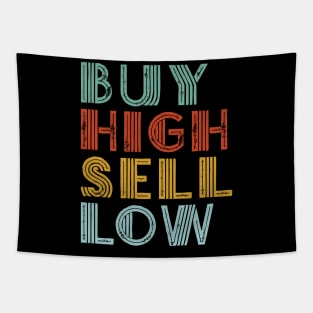 Buy High Sell Low Gift for Day Trader Stockbroker Investor Tapestry